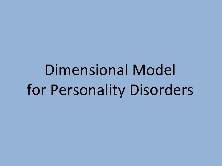 Dimensional Model for Personality Disorders 