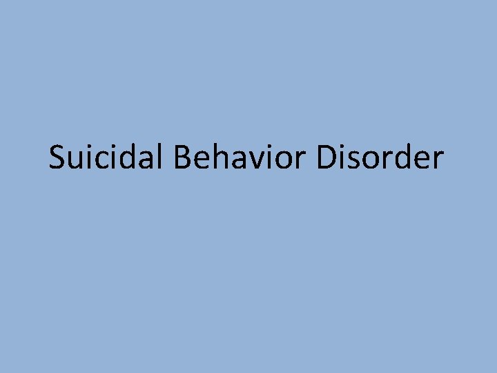 Suicidal Behavior Disorder 