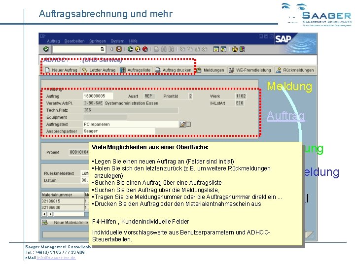 Auftragsabrechnung und mehr Meldung Auftrag Viele Möglichkeiten aus einer Oberfläche: Kontierung • Legen Sie