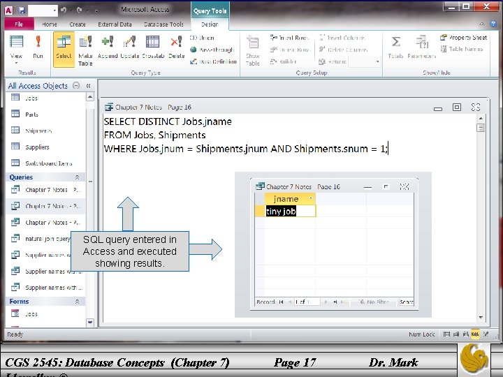 SQL query entered in Access and executed showing results. CGS 2545: Database Concepts (Chapter