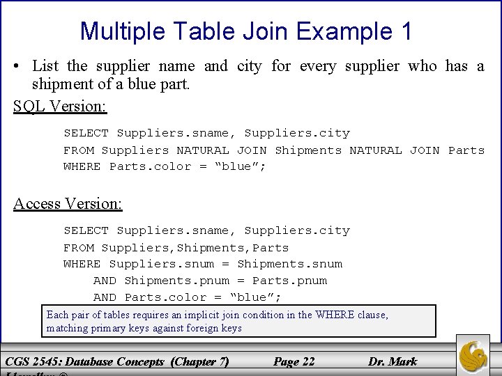 Multiple Table Join Example 1 • List the supplier name and city for every