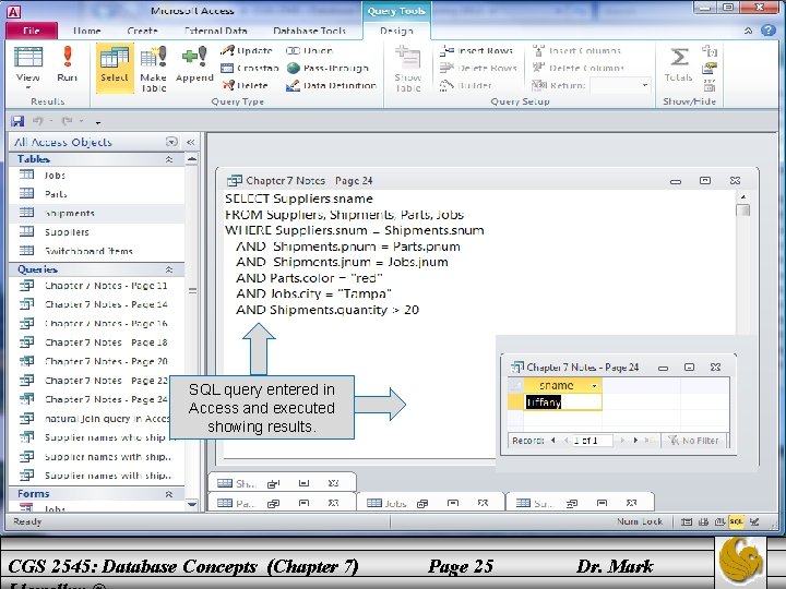 SQL query entered in Access and executed showing results. CGS 2545: Database Concepts (Chapter