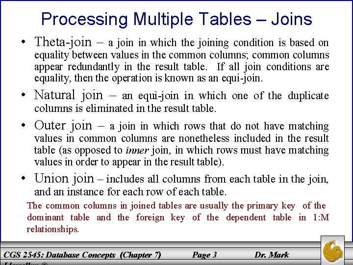 Processing Multiple Tables – Joins • Theta-join – a join in which the joining