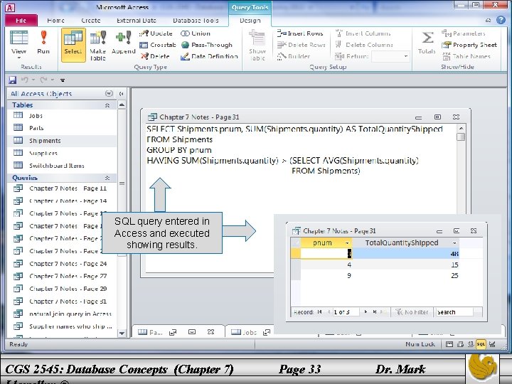 SQL query entered in Access and executed showing results. CGS 2545: Database Concepts (Chapter