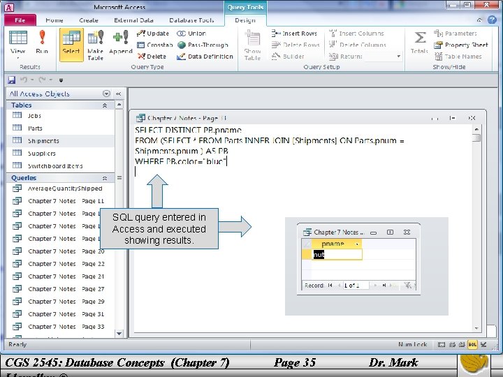 SQL query entered in Access and executed showing results. CGS 2545: Database Concepts (Chapter