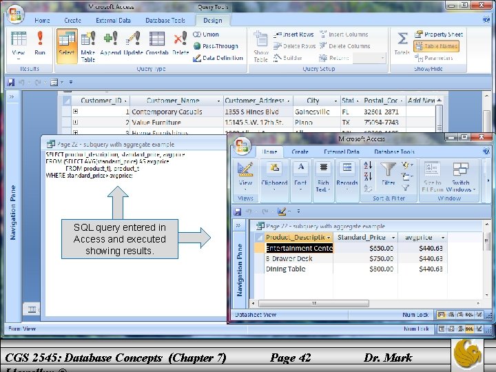Another Subquery Example SQL query entered in Access and executed showing results. CGS 2545: