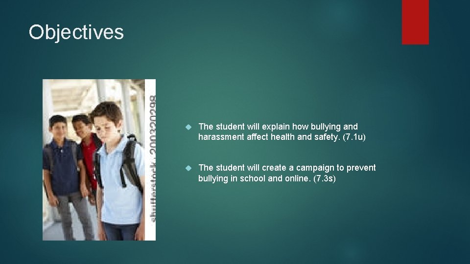 Objectives The student will explain how bullying and harassment affect health and safety. (7.