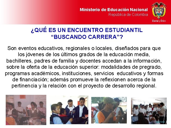 Ministerio de Educación Nacional República de Colombia ¿QUÉ ES UN ENCUENTRO ESTUDIANTIL “BUSCANDO CARRERA”?