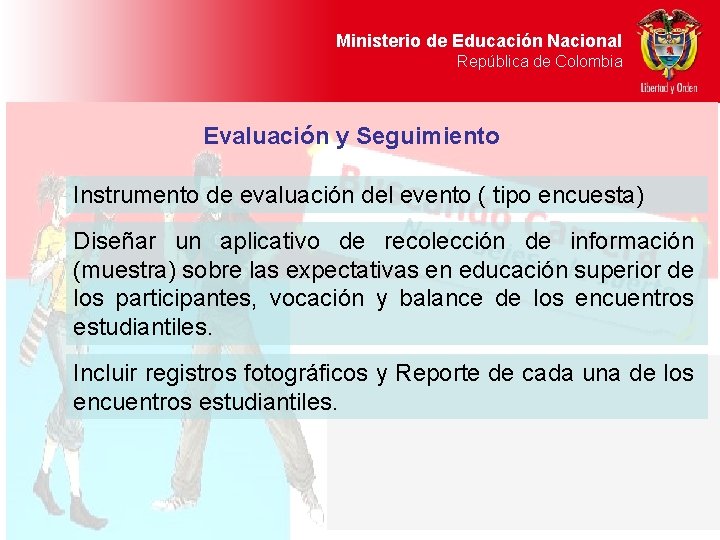 Ministerio de Educación Nacional República de Colombia Evaluación y Seguimiento Instrumento de evaluación del