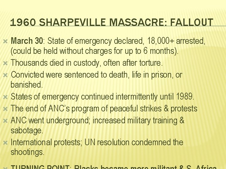 1960 SHARPEVILLE MASSACRE: FALLOUT March 30: State of emergency declared, 18, 000+ arrested, (could