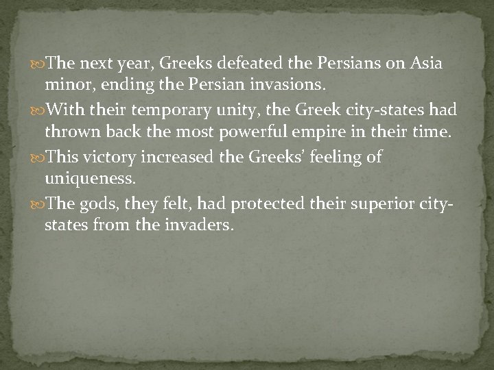  The next year, Greeks defeated the Persians on Asia minor, ending the Persian