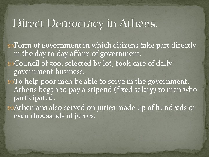 Direct Democracy in Athens. Form of government in which citizens take part directly in