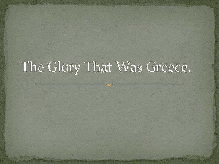 The Glory That Was Greece. 