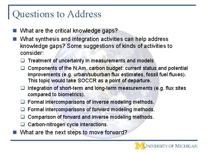 Questions to Address n What are the critical knowledge gaps? n What synthesis and