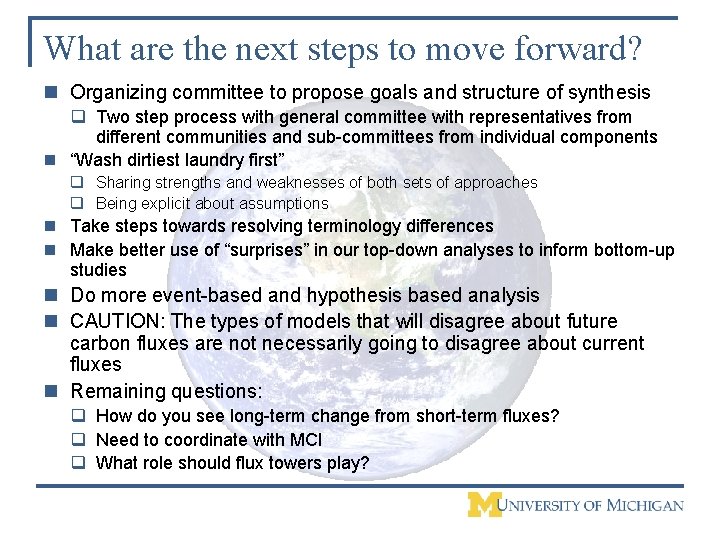 What are the next steps to move forward? n Organizing committee to propose goals