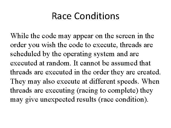 Race Conditions While the code may appear on the screen in the order you Race Conditions While the code may appear on the screen in the order you