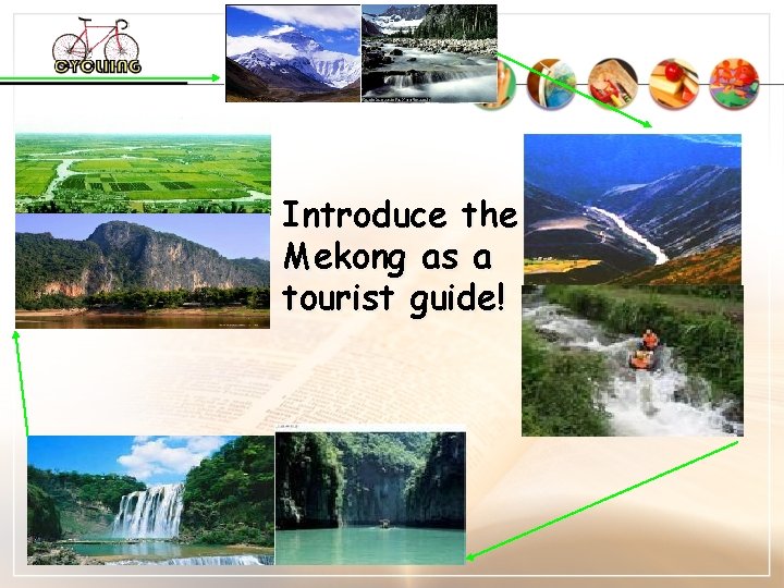 Introduce the Mekong as a tourist guide! 