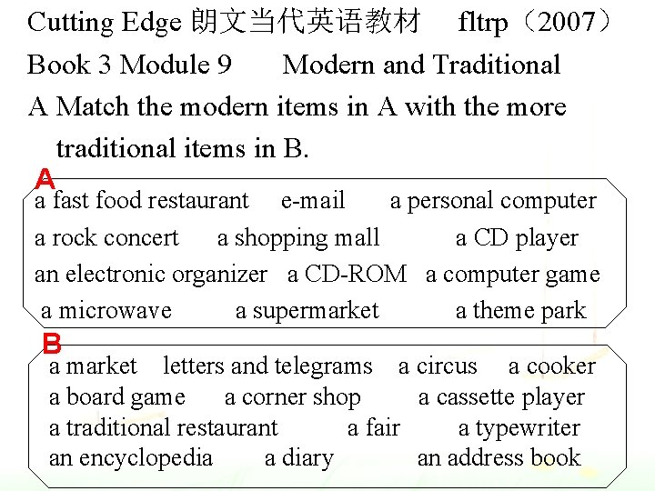 Cutting Edge 朗文当代英语教材 fltrp（2007） Book 3 Module 9 Modern and Traditional A Match the