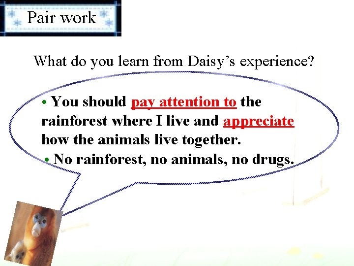 Pair work What do you learn from Daisy’s experience? • You should pay attention