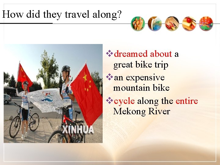 How did they travel along? vdreamed about a great bike trip van expensive mountain