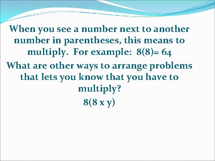 When you see a number next to another number in parentheses, this means to