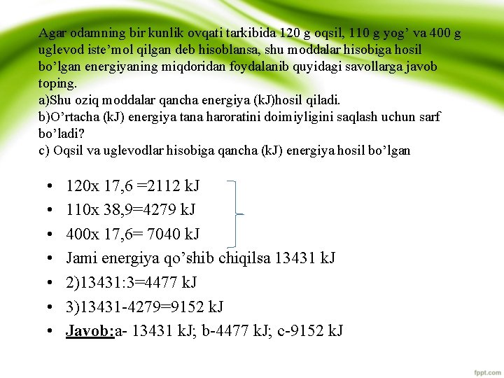 Agar odamning bir kunlik ovqati tarkibida 120 g oqsil, 110 g yog’ va 400