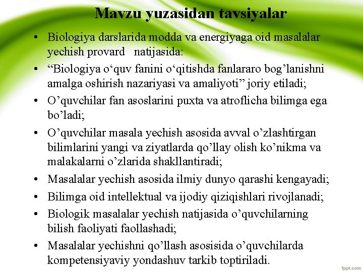 Mavzu yuzasidan tavsiyalar • Biologiya darslarida modda va energiyaga oid masalalar yechish provard natijasida: