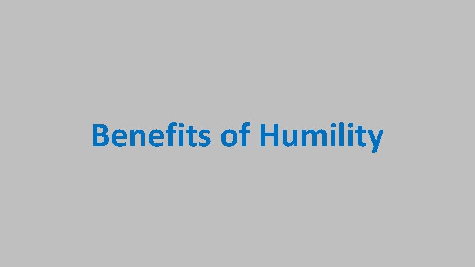 Benefits of Humility 