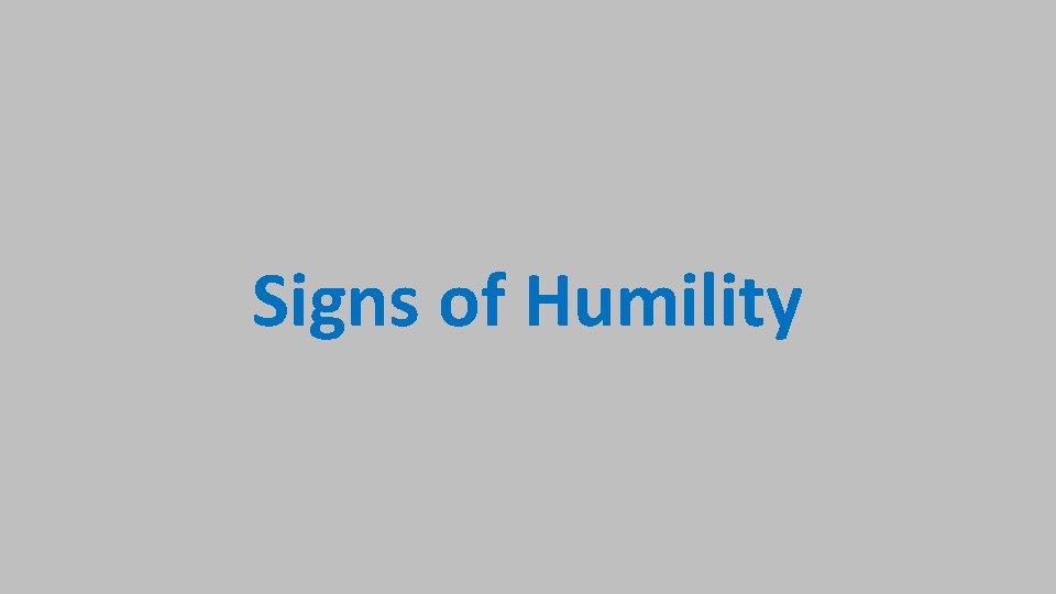 Signs of Humility 