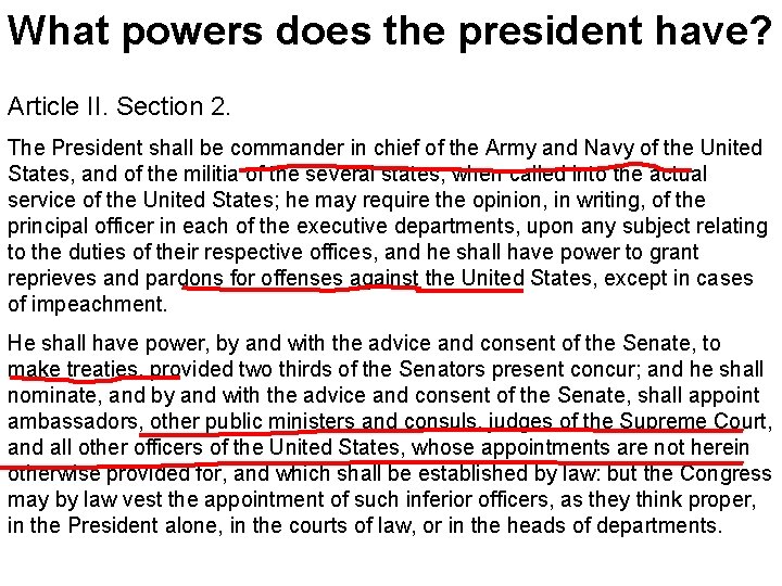 What powers does the president have? Article II. Section 2. The President shall be
