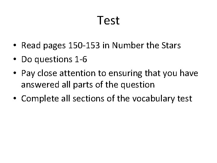 Test • Read pages 150 -153 in Number the Stars • Do questions 1