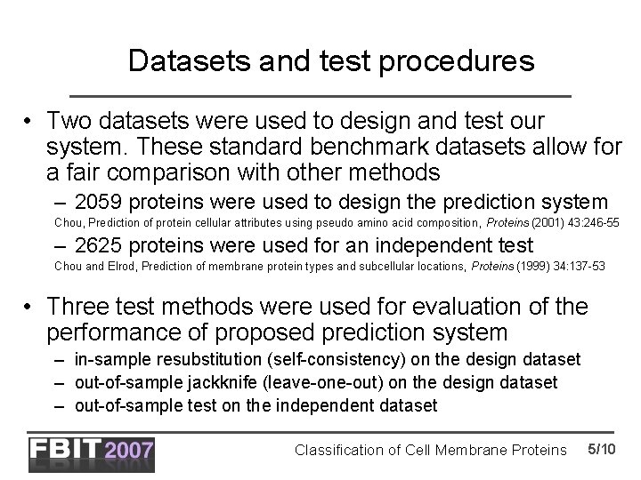 Datasets and test procedures • Two datasets were used to design and test our