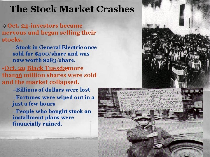 The Stock Market Crashes Oct. 24 -investors became nervous and began selling their stocks.