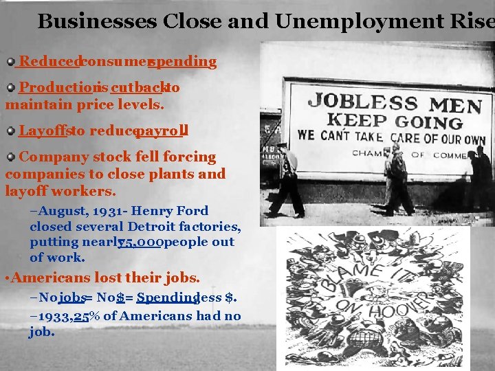 Businesses Close and Unemployment Rise Reducedconsumerspending Productionis cutbackto maintain price levels. Layoffsto reducepayroll. Company