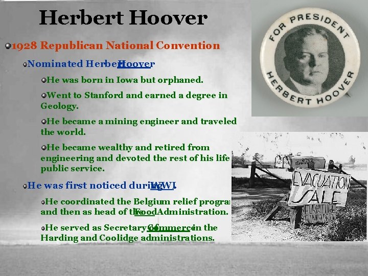 Herbert Hoover 1928 Republican National Convention Nominated Herbert Hoover He was born in Iowa