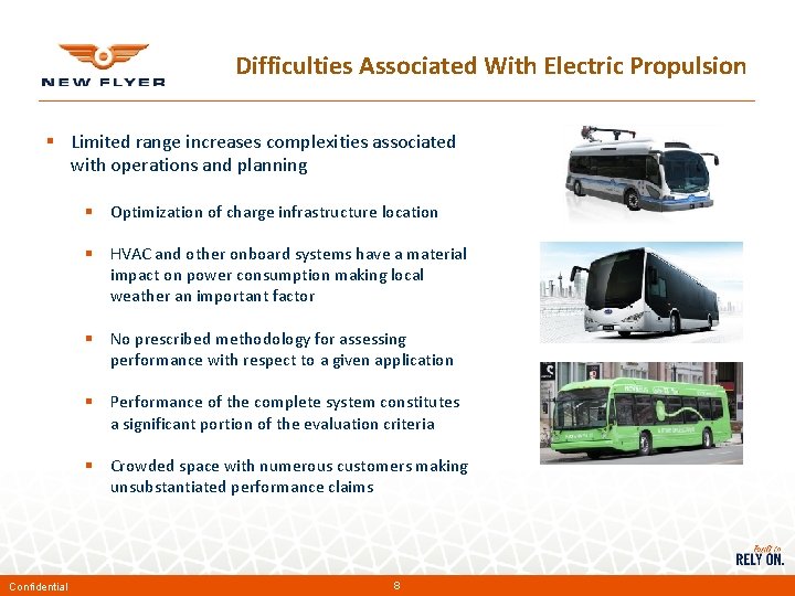 Difficulties Associated With Electric Propulsion § Limited range increases complexities associated with operations and