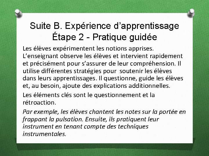 Suite B. Expérience d’apprentissage Étape 2 - Pratique guidée Les élèves expérimentent les notions