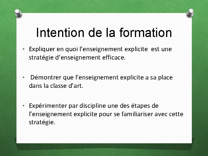 Intention de la formation • Expliquer en quoi l’enseignement explicite est une stratégie d’enseignement