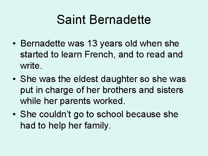 Saint Bernadette • Bernadette was 13 years old when she started to learn French,