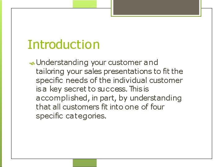 Introduction Understanding your customer and tailoring your sales presentations to fit the specific needs