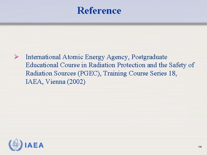 Reference Ø International Atomic Energy Agency, Postgraduate Educational Course in Radiation Protection and the