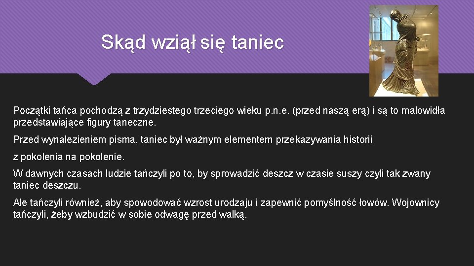 Skąd wziął się taniec Początki tańca pochodzą z trzydziestego trzeciego wieku p. n. e.