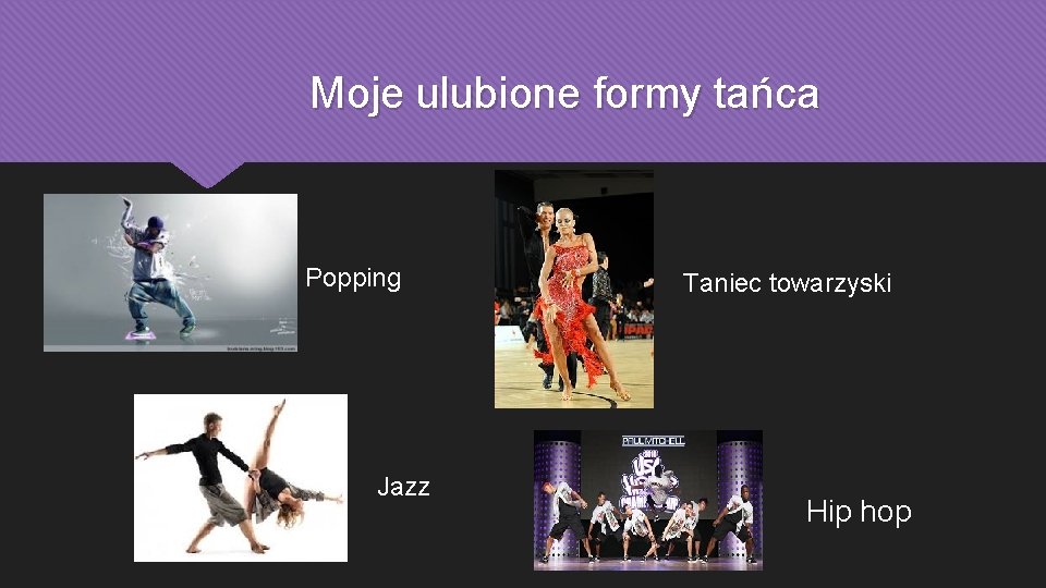 Moje ulubione formy tańca Popping Jazz Taniec towarzyski Hip hop 