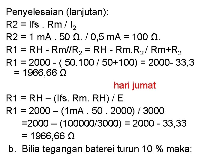 Penyelesaian (lanjutan): R 2 = Ifs. Rm / I 2 R 2 = 1