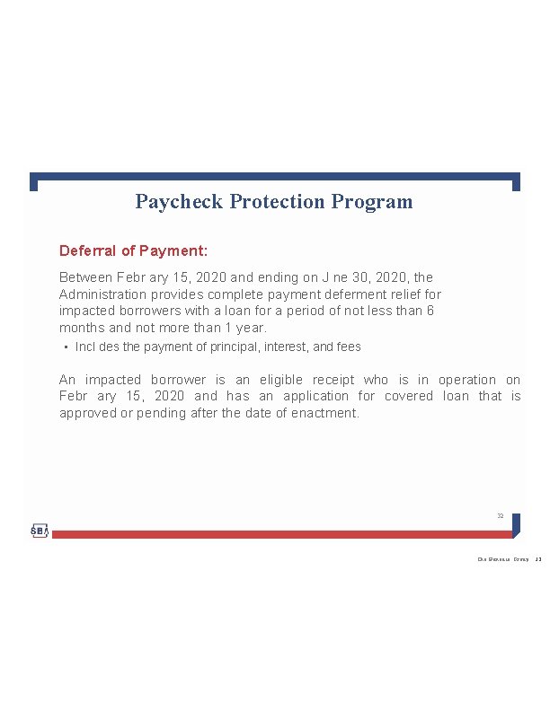 Paycheck Protection Program Deferral of Payment: Between Febr ary 15, 2020 and ending on