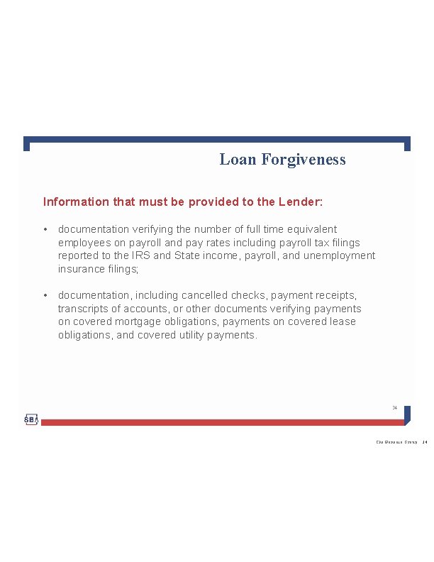 Loan Forgiveness Information that must be provided to the Lender: • documentation verifying the