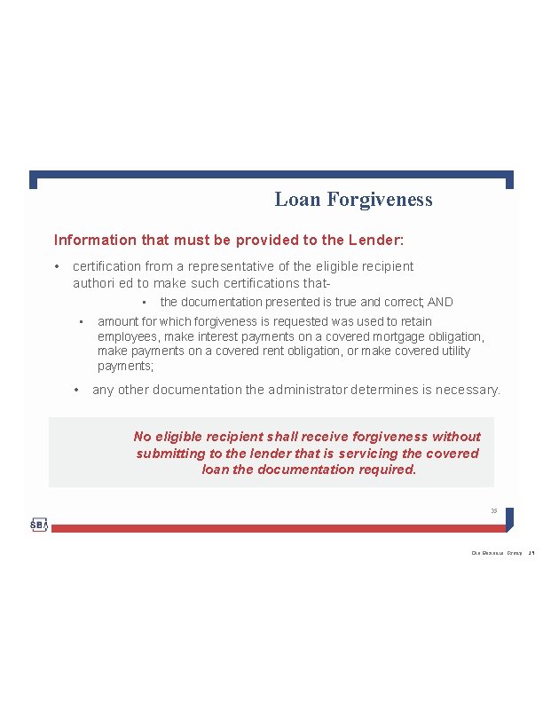 Loan Forgiveness Information that must be provided to the Lender: • certification from a