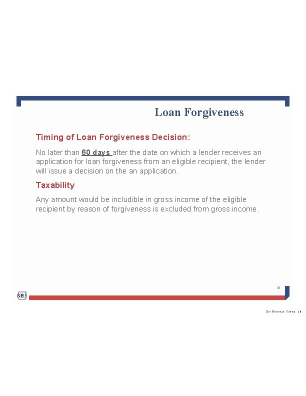 Loan Forgiveness Timing of Loan Forgiveness Decision: No later than 60 days after the