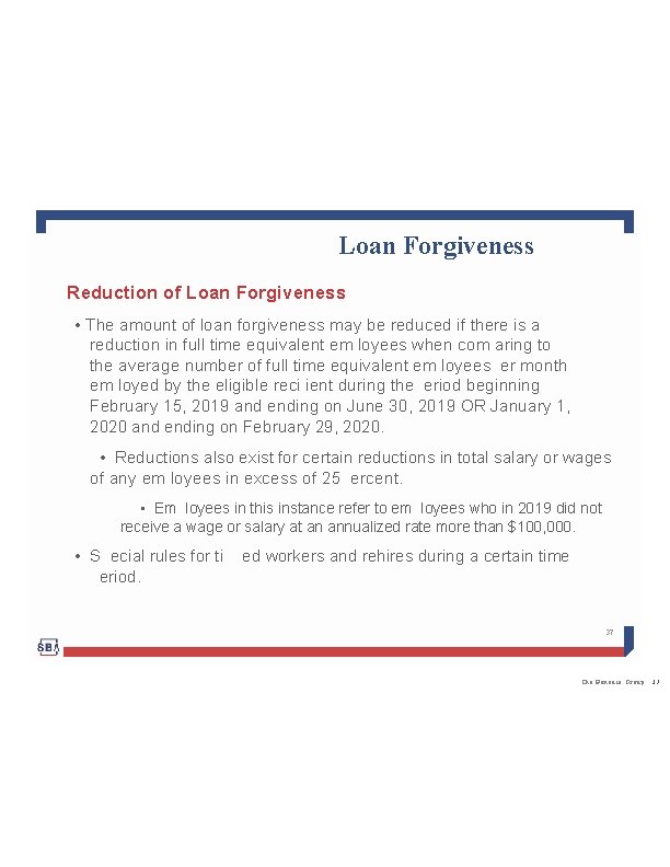 Loan Forgiveness Reduction of Loan Forgiveness • The amount of loan forgiveness may be