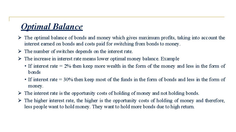 Optimal Balance Ø The optimal balance of bonds and money which gives maximum profits,